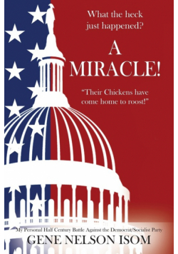 What the Heck Just Happened? A MIRACLE! "Their Chickens Have Come Home to Roost!"