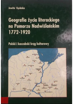 Geografia życia literackiego na Pomorzu Nadwiślańskim 1772 - 1920