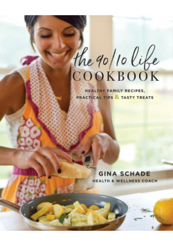 The 90/10 Life Cookbook