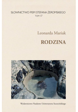 Słownictwo pism Stefana Żeromskiego Tom 17 Rodzina