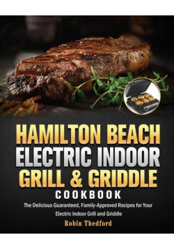 Hamilton Beach Electric Indoor Grill and Griddle Cookbook