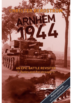 Arnhem 1944 - An Epic Battle Revisited