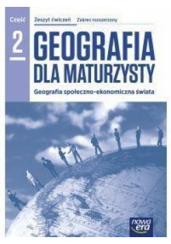 Geografia LO 2 Dla maturzysty ćw. ZR 2018 NE