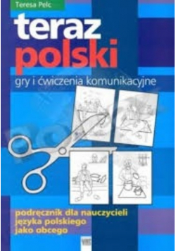 Teraz polski gry i ćwiczenia komunikacyjne
