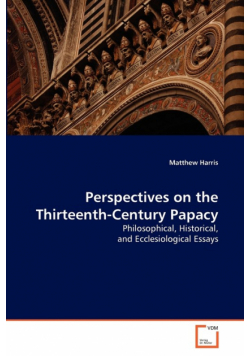 Perspectives on the Thirteenth-Century Papacy
