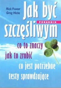 Jak być szczęśliwym