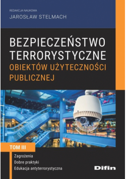 Bezpieczeństwo terrorystyczne budynków użyteczności publicznej Tom 3