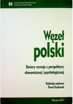 Węzeł polski Bariery rozwoju z perspektywy ekonomicznej i psychologicznej