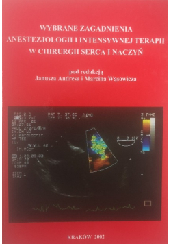 Wybrane zagadnienia w anestezjologii i intensywnej terapii w chirurgii serca i naczyń