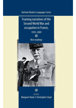 Framing narratives of the Second World War and Occupation in France, 1939-2009
