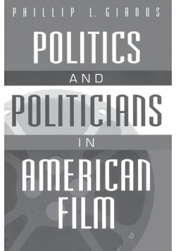 Politics and Politicians in American Film