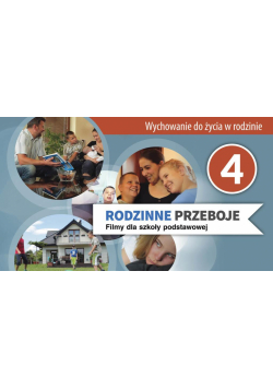 Rodzinne przeboje - 10 filmów do WDŻ dla 4 klasy
