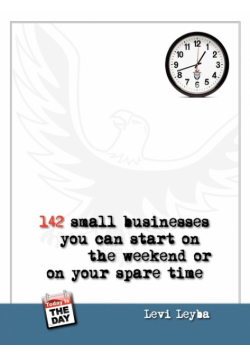 142 Small Businesses You Can Start On The Weekend or On Your Spare Time