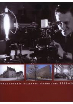 Wrocławskie uczelnie techniczne 1910-2010