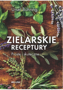 Zielarskie receptury Proste i skuteczne