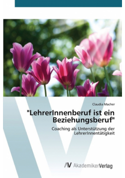 "LehrerInnenberuf ist ein Beziehungsberuf"