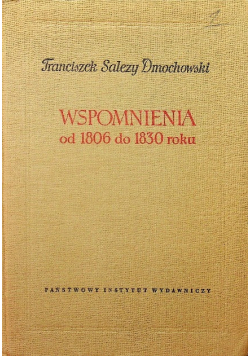 Dmochowski Wspomnienia od 1806 do 1830 roku