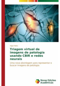 Triagem virtual de imagens de patologia usando CBIR e redes neurais