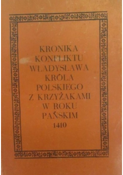 Kronika konfliktu Władysława Króla Polskiego z Krzyżakami w roku pańskim 1410