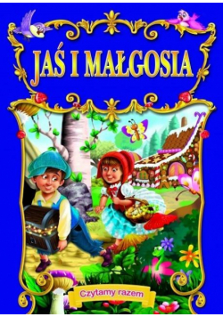 Czytamy razem. Jaś i Małgosia
