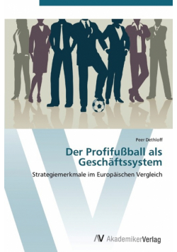 Der Profifußball als Geschäftssystem
