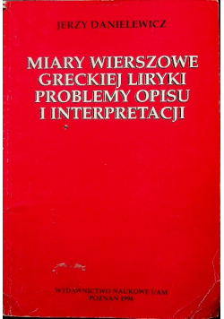 Miary wierszowe greckiej liryki Problemy opisu i interpretacji