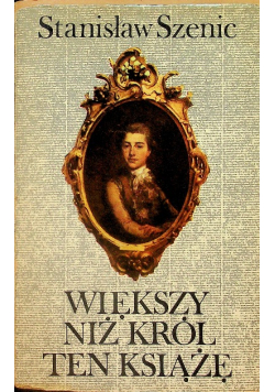 Większy niż król ten książę