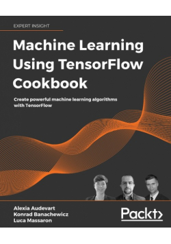 Machine Learning Using TensorFlow Cookbook