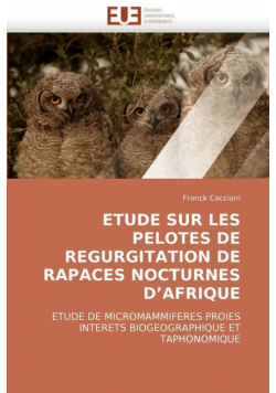 Etude sur les pelotes de regurgitation de rapaces nocturnes d''afrique