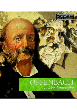 Mistrzowie muzyki klasycznej Offenbach lekka rozrywka z CD