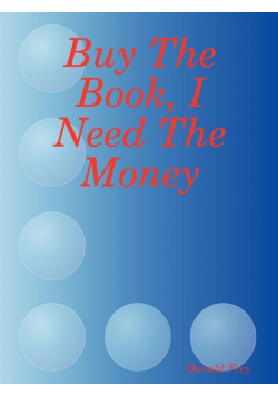 Buy The Book, I Need The Money