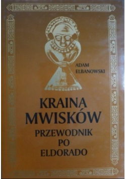 Kraina Mwisków Przewodnik po Eldorado
