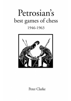 Petrosian's Best Games of Chess 1946-1963