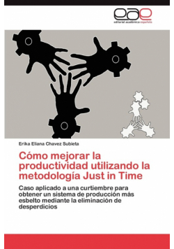Cómo mejorar la productividad utilizando la metodología Just in Time