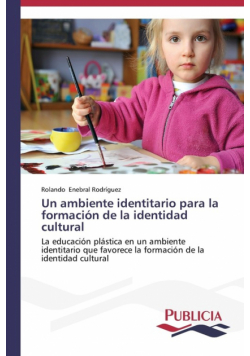 Un ambiente identitario para la formación de la identidad cultural