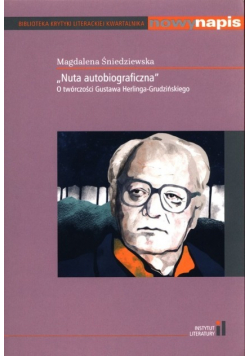 Nuta autobiograficzna O twórczości Gustawa Herlinga Grudzińskiego