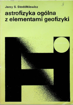 Astrofizyka ogólna z elementami geofizyki tom 3