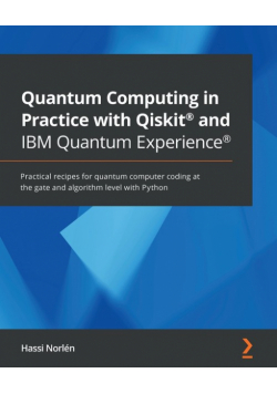 Quantum Computing in Practice with Qiskit® and IBM Quantum Experience®
