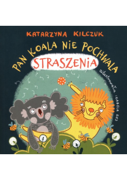 Pan Koala nie pochwala straszenia