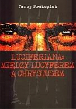Luciferiana: między Lucyferem a Chrystusem