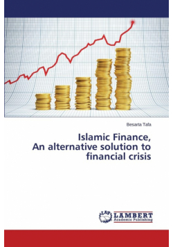 Islamic Finance, An alternative solution to financial crisis