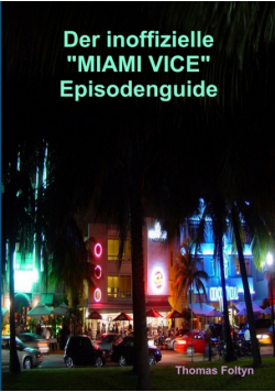 Der inoffizielle  "Miami Vice" Episodenguide