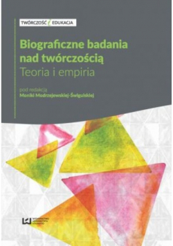 Biograficzne badania nad twórczością Teoria i empiria