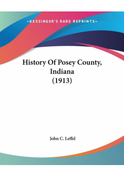 History Of Posey County, Indiana (1913)