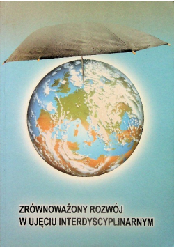 Zrównoważony rozwój w ujęciu interdyscyplinarnym