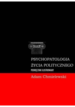 Psychopatologia życia politycznego