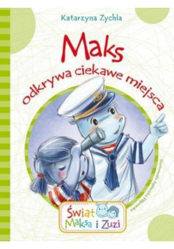 Maks odkrywa ciekawe miejsca
