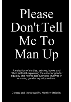 Please Don't Tell Me To Man Up