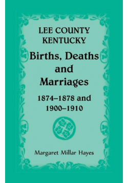 Lee County, Kentucky, Births, Deaths, and Marriages 1874-1878 and 1900-1910