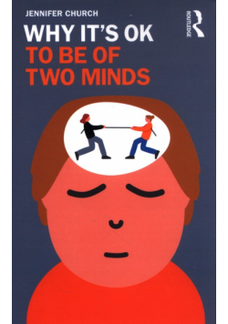 Why It's OK to Be of Two Minds